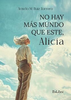 NO HAY MS MUNDO QUE ESTE, ALICIA