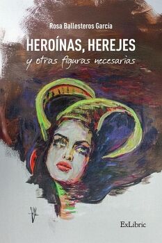 HERONAS, HEREJES Y OTRAS FIGURAS NECESARIAS