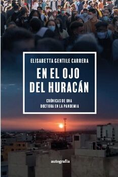 EN EL OJO DEL HURAC�N: CR�NICAS DE UNA DOCTORA EN LA PANDEMIA