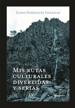 MIS RUTAS CULTURALES  DIVERTIDAS Y SERIAS IV