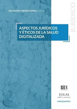 ASPECTOS JUR�DICOS Y �TICOS DE LA SALUD DIGITALIZADA