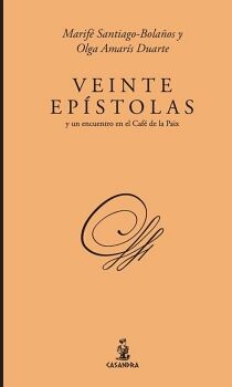 VEINTE EP�STOLAS Y UN ENCUENTRO EN EL CAF� DE LA PAIX