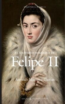 EL UNIVERSO FEMENINO DE FELIPE II
