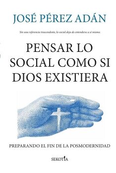 PENSAR LO SOCIAL COMO SI DIOS EXISTIERA