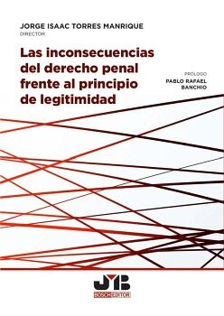 LAS INCONSECUENCIAS DEL DERECHO PENAL FRENTE AL PRINCIPIO DE LEGITIMIDAD