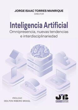 INTELIGENCIA ARTIFICIAL. OMNIPRESENCIA, NUEVAS TENDENCIAS E INTERDISCIPLINARIEDAD