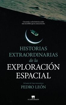 HISTORIAS EXTRAORDINARIAS DE LA EXPLORACI�N ESPACIAL