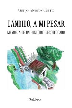 C�NDIDO, A MI PESAR. MEMORIA DE UN HOMICIDIO DESCOLOCADO