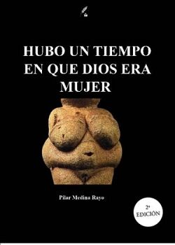 HUBO UN TIEMPO EN QUE DIOS ERA MUJER
