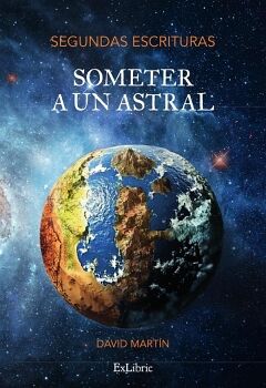 SEGUNDAS ESCRITURAS (SOMETER A UN ASTRAL). ESCRITURAS FINALES (RECREACI�N)