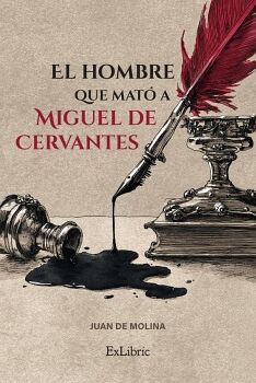EL HOMBRE QUE MAT� A MIGUEL DE CERVANTES