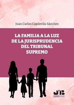 LA FAMILIA A LA LUZ DE LA JURISPRUDENCIA DEL TRIBUNAL SUPREMO