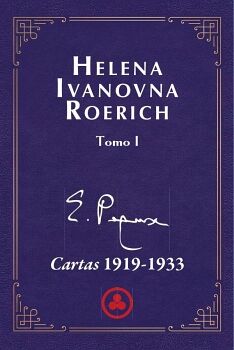 CARTAS DE HELENA IVANOVNA ROERICH 1919-1933, TOMO I