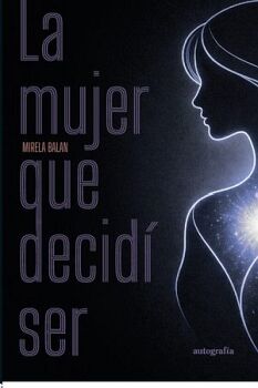 LA MUJER QUE DECID� SER