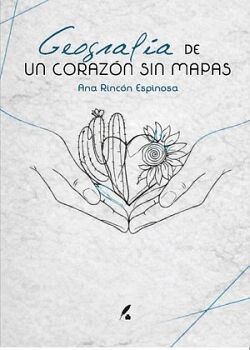 GEOGRAF�A DE UN CORAZ�N SIN MAPAS