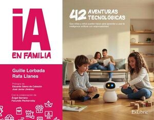 IA EN FAMILIA. 42 AVENTURAS TECNOL�GICAS PARA DISFRUTAR EN FAMILIA