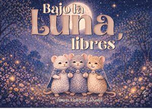 BAJO LA LUNA, LIBRES