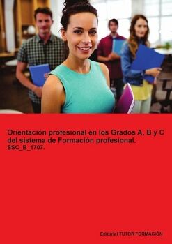 ORIENTACI�N PROFESIONAL EN LOS GRADOS A, B Y C DEL SISTEMA DE FORMACI�N PROFESIONAL. SSC_B_1707.