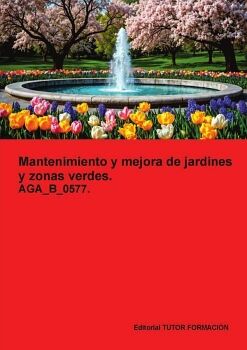 MANTENIMIENTO Y MEJORA DE JARDINES Y ZONAS VERDES. AGA_B_0577.