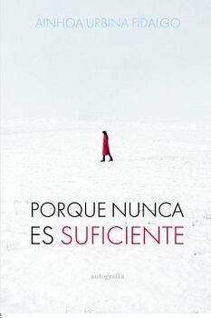 PORQUE NUNCA ES SUFICIENTE