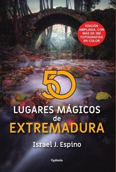 50 LUGARES M�GICOS DE EXTREMADURA - EDICI�N AMPLIADA