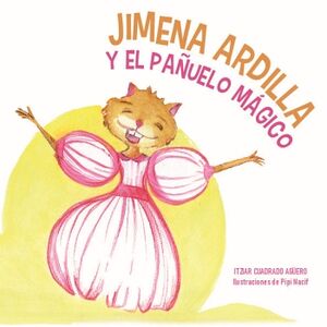 JIMENA ARDILLA Y EL PAUELO MGICO