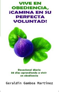 VIVE EN OBEDIENCIA, �CAMINA EN SU PERFECTA VOLUNTAD!