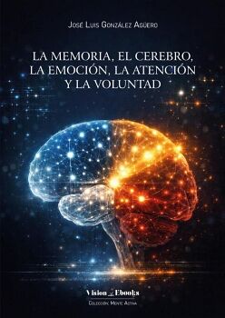LA MEMORIA, EL CEREBRO, LA EMOCI�N, LA ATENCI�N Y LA VOLUNTAD