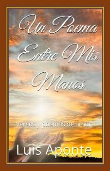 UN POEMA ENTRE MIS MANOS