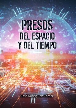 PRESOS DEL ESPACIO Y DEL TIEMPO