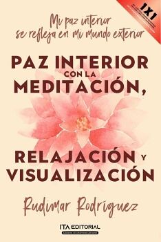 PAZ INTERIOR CON LA MEDITACIN, RELAJACIN Y VISUALIZACIN.