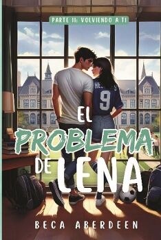 EL PROBLEMA DE LENA: PARTE 2 VOLVIENDO A TI