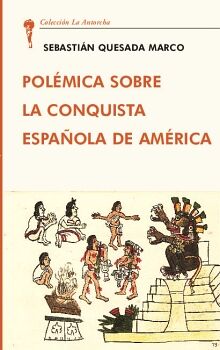 POL�MICA SOBRE LA CONQUISTA ESPA�OLA DE AM�RICA