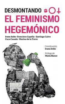 DESMONTANDO EL FEMINISMO HEGEMNICO (UEPOD)