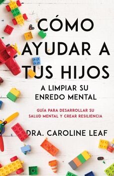 CMO AYUDAR A TUS HIJOS -A LIMPIAR SU ENREDO MENTAL-