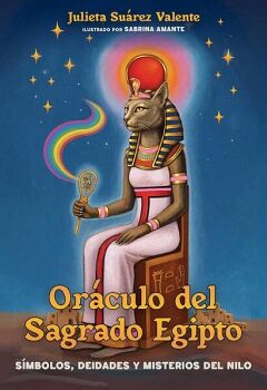 OR�CULO DEL SAGRADO EGIPTO: S�MBOLOS, DEIDADES Y MISTERIOS DEL NILO