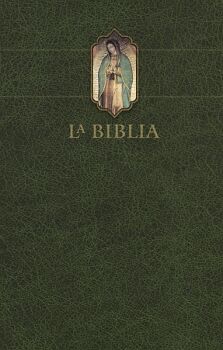 BIBLIA CATLICA LETRA GRANDE, TAPA DURA VERDE CON LA VIRGEN DE GUADALUPE CON NDICE