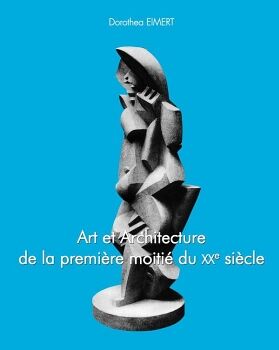 ART ET ARCHITECTURE DE LA PREMI�RE MOITI� DU XXE SI�CLE