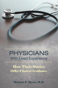 PHYSICIANS WITH LIVED EXPERIENCE: HOW THEIR STORIES OFFER CLINICAL GUIDANCE
