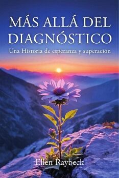 M�S ALL� DEL DIAGN�STICO: UNA HISTORIA DE ESPERANZA Y SUPERACI�N
