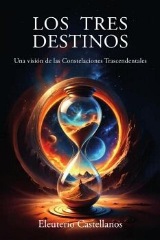 LOS TRES DESTINOS: UNA VISIN DE LAS CONSTELACIONES TRASCENDENTALES