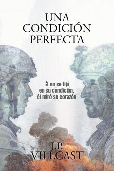 UNA CONDICI�N PERFECTA: EL NO SE FIJ� EN SU CONDICI�N, EL MIR� SU CORAZ�N