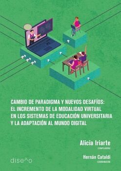 CAMBIO DE PARADIGMA Y NUEVOS DESAF�OS: EL INCREMENTO DE LA MODALIDAD VIRTUAL EN LOS SISTEMAS DE EDUCACI�N UNIVERSITARIA