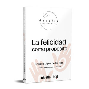 FELICIDAD COMO PROPSITO, LA