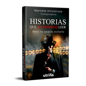 HISTORIAS QUE NO DEBERAS LEER -PERO NO PODRS EVITARLO-
