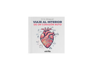 VIAJE AL INTERIOR DE UN CORAZN ROTO