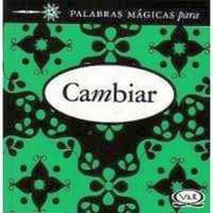 PALABRAS MAGICAS PARA CAMBIAR