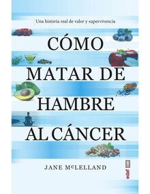 CMO MATAR DE HAMBRE AL CNCER