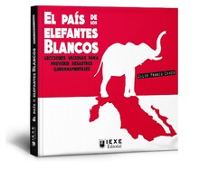 EL PAS DE LOS ELEFANTES BLANCOS. LECCIONES VALIOSAS PARA PREVENIR DESASTRES GUBERNAMENTALES.