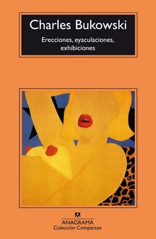 ERECCIONES, EYACULACIONES, EXHIBICIONES (COMPACTOS ANAGRAMA)